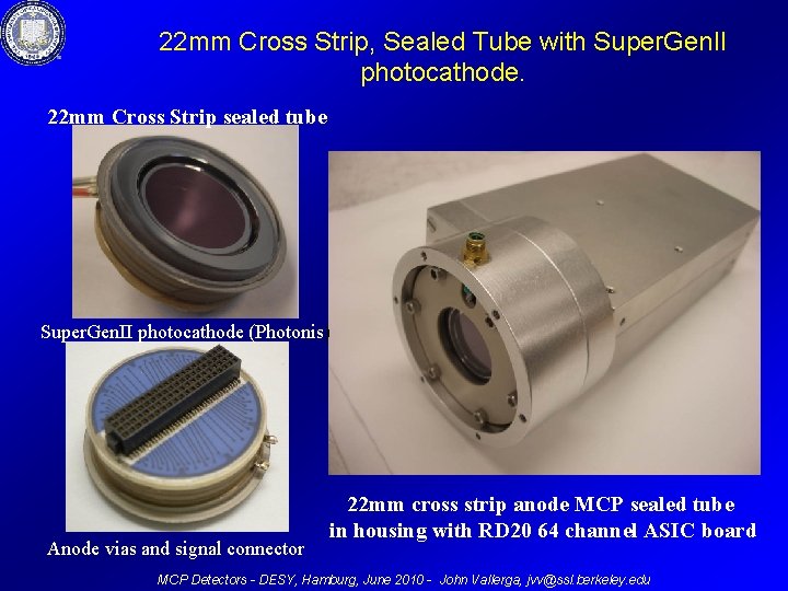 22 mm Cross Strip, Sealed Tube with Super. Gen. II photocathode. 22 mm Cross