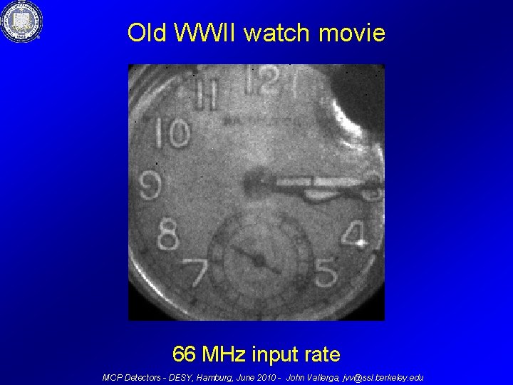 Old WWII watch movie 66 MHz input rate MCP Detectors - DESY, Hamburg, June