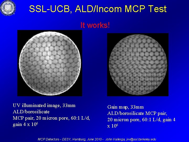 SSL-UCB, ALD/Incom MCP Test It works! UV illuminated image, 33 mm ALD/borosilicate MCP pair,