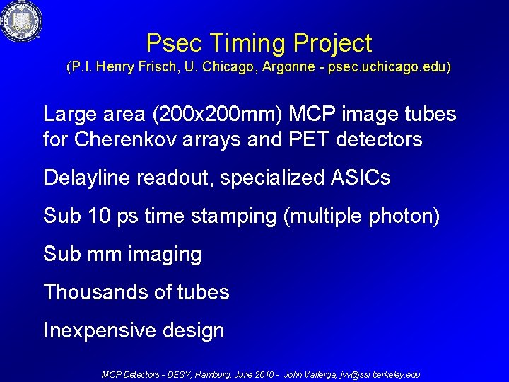 Psec Timing Project (P. I. Henry Frisch, U. Chicago, Argonne - psec. uchicago. edu)