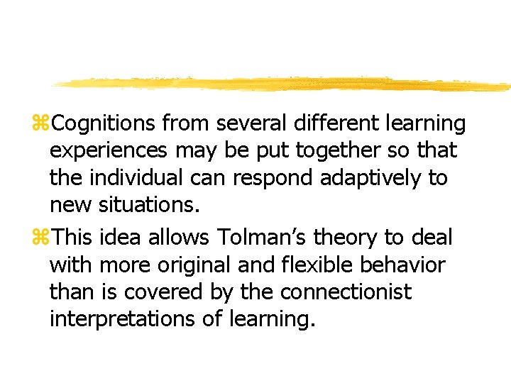 z. Cognitions from several different learning experiences may be put together so that the z. Cognitions from several different learning experiences may be put together so that the