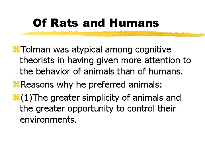 Of Rats and Humans z. Tolman was atypical among cognitive theorists in having given Of Rats and Humans z. Tolman was atypical among cognitive theorists in having given