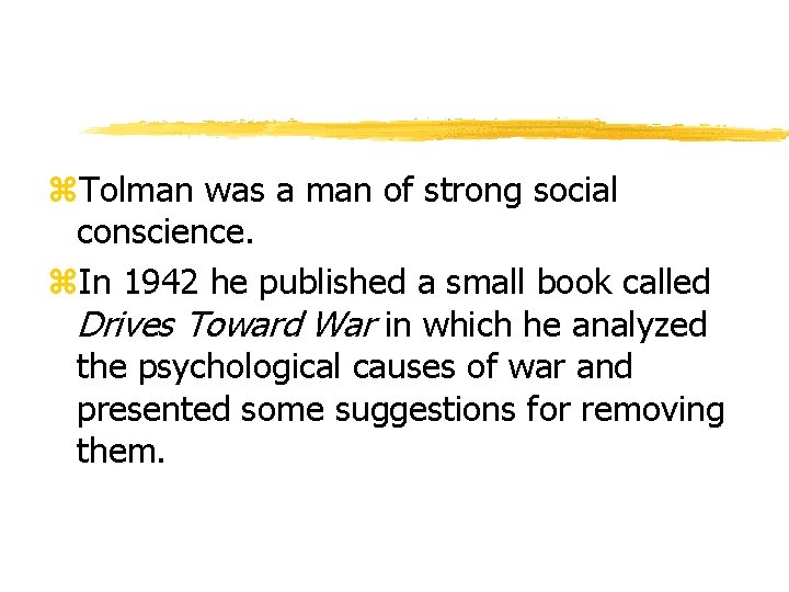 z. Tolman was a man of strong social conscience. z. In 1942 he published z. Tolman was a man of strong social conscience. z. In 1942 he published