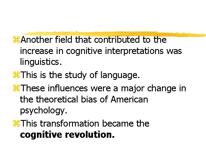 z. Another field that contributed to the increase in cognitive interpretations was linguistics. z. z. Another field that contributed to the increase in cognitive interpretations was linguistics. z.