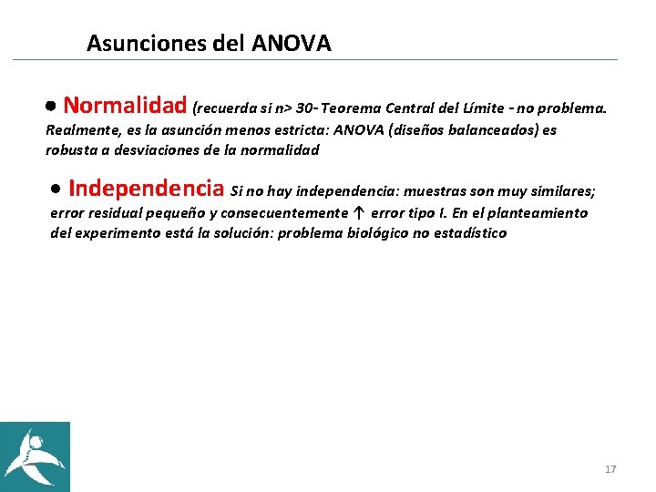 Asunciones del ANOVA Normalidad (recuerda si n> 30 - Teorema Central del Límite - Asunciones del ANOVA Normalidad (recuerda si n> 30 - Teorema Central del Límite -