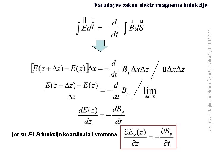 jer su E i B funkcije koordinata i vremena Izv. prof. Rajka Jurdana Šepić,
