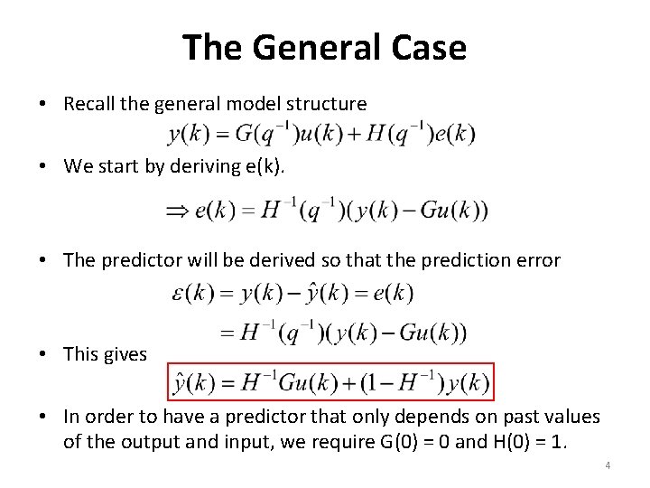 The General Case • Recall the general model structure • We start by deriving