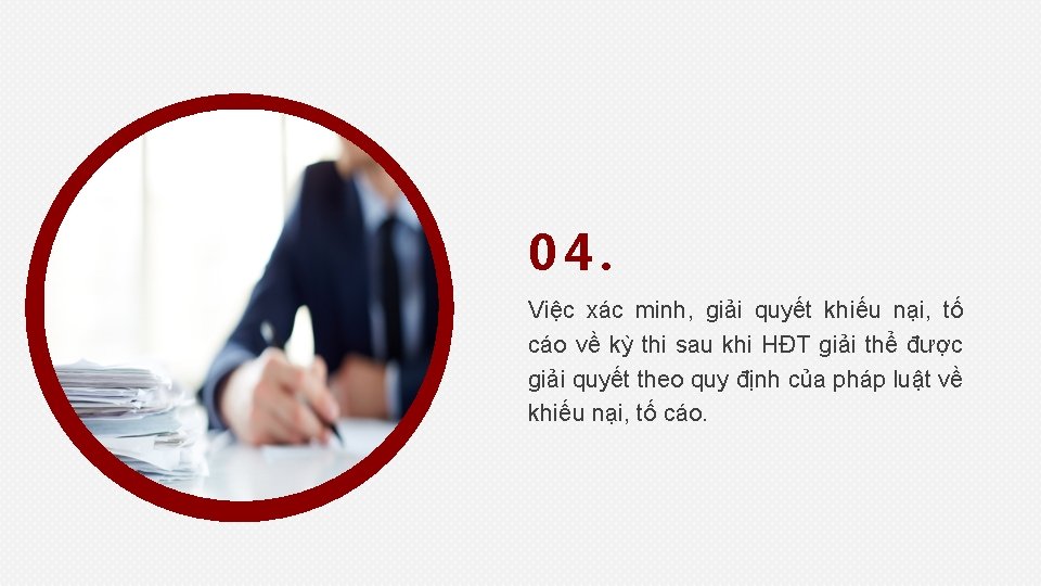 04. Việc xác minh, giải quyết khiếu nại, tố cáo về kỳ thi sau