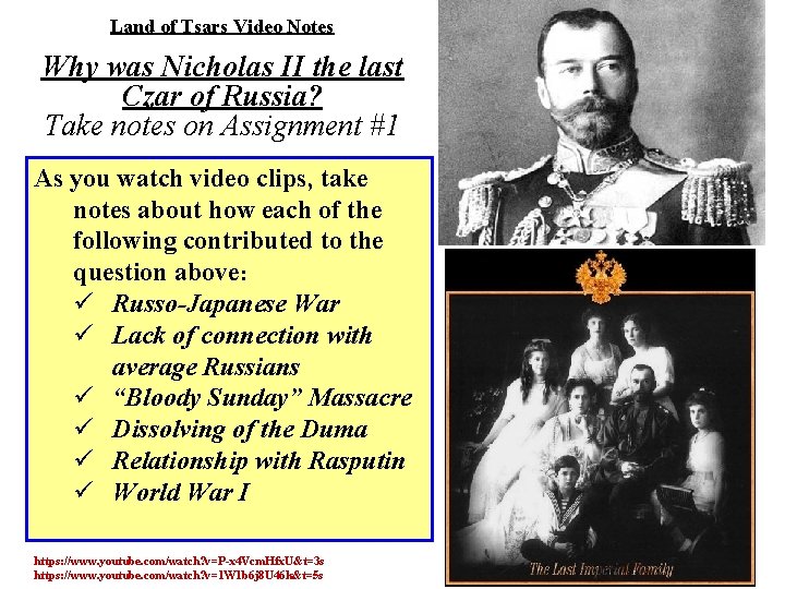 Land of Tsars Video Notes Why was Nicholas II the last Czar of Russia?