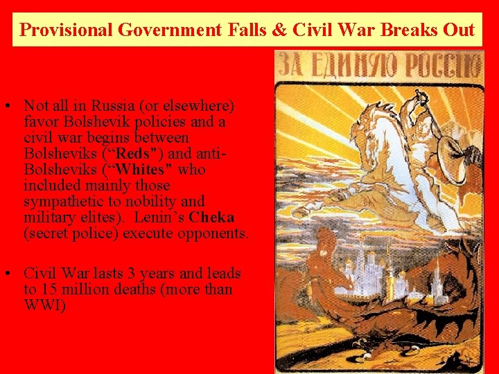 Provisional Government Falls & Civil War Breaks Out • Not all in Russia (or