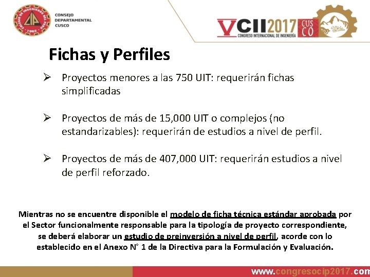 Fichas y Perfiles Ø Proyectos menores a las 750 UIT: requerirán fichas simplificadas Ø