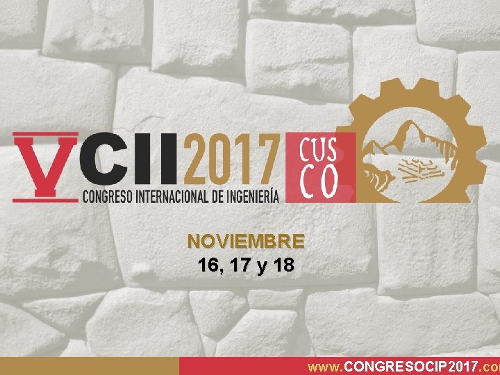 NOVIEMBRE 16, 17 y 18 www. CONGRESOCIP 2017. com 