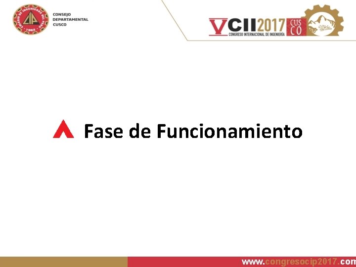 Fase de Funcionamiento www. congresocip 2017. com 