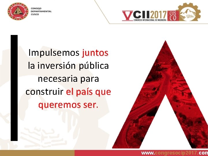 Impulsemos juntos la inversión pública necesaria para construir el país queremos ser www. congresocip