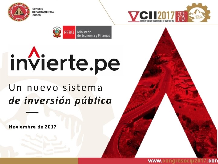 Un nuevo sistema de inversión pública Noviembre de 2017 www. congresocip 2017. com 