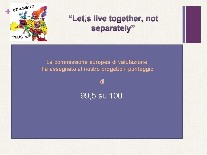 + “Let’s live together, not separately” La commissione europea di valutazione ha assegnato al