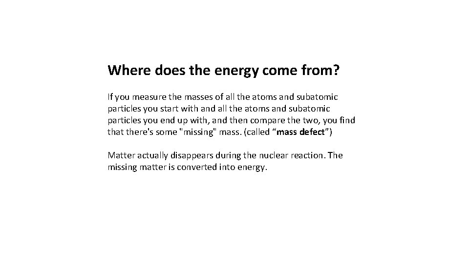 Where does the energy come from? If you measure the masses of all the