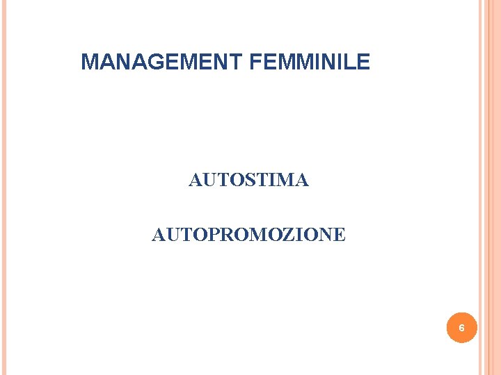 MANAGEMENT FEMMINILE AUTOSTIMA AUTOPROMOZIONE 6 