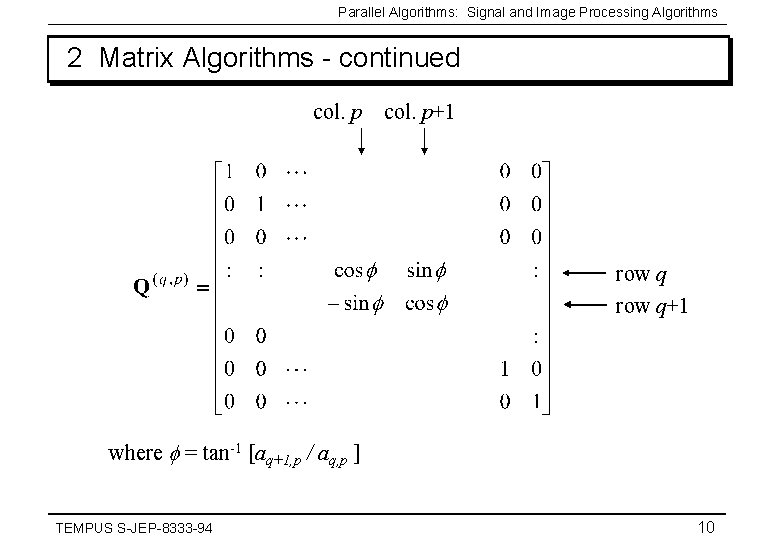 Parallel Algorithms: Signal and Image Processing Algorithms 2 Matrix Algorithms - continued col. p+1