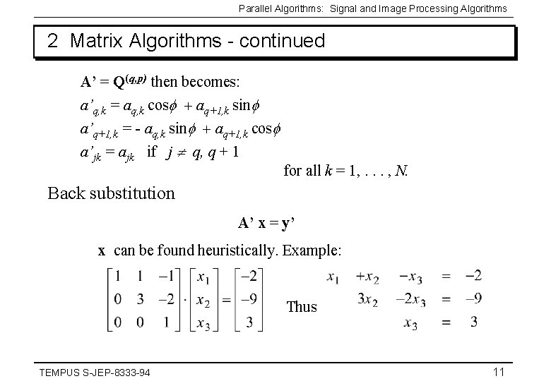 Parallel Algorithms: Signal and Image Processing Algorithms 2 Matrix Algorithms - continued A’ =