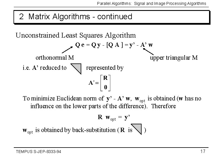 Parallel Algorithms: Signal and Image Processing Algorithms 2 Matrix Algorithms - continued Unconstrained Least