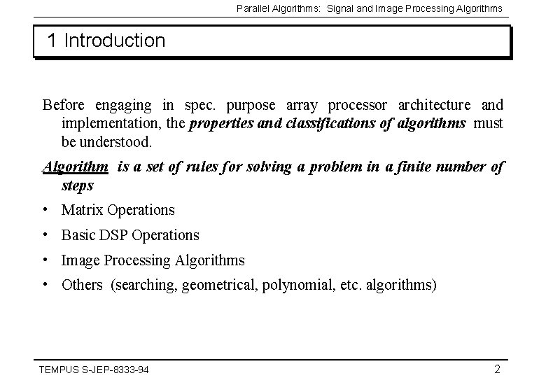 Parallel Algorithms: Signal and Image Processing Algorithms 1 Introduction Before engaging in spec. purpose