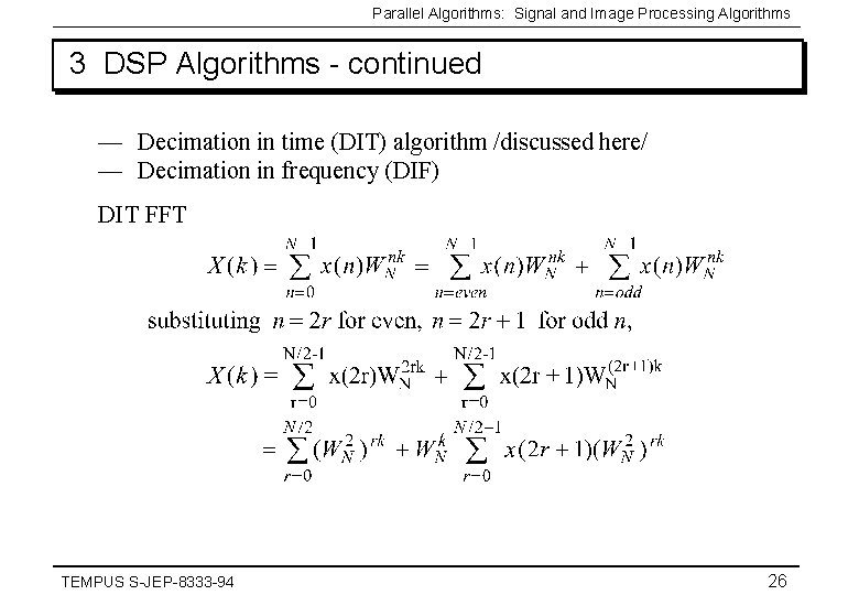 Parallel Algorithms: Signal and Image Processing Algorithms 3 DSP Algorithms - continued — Decimation