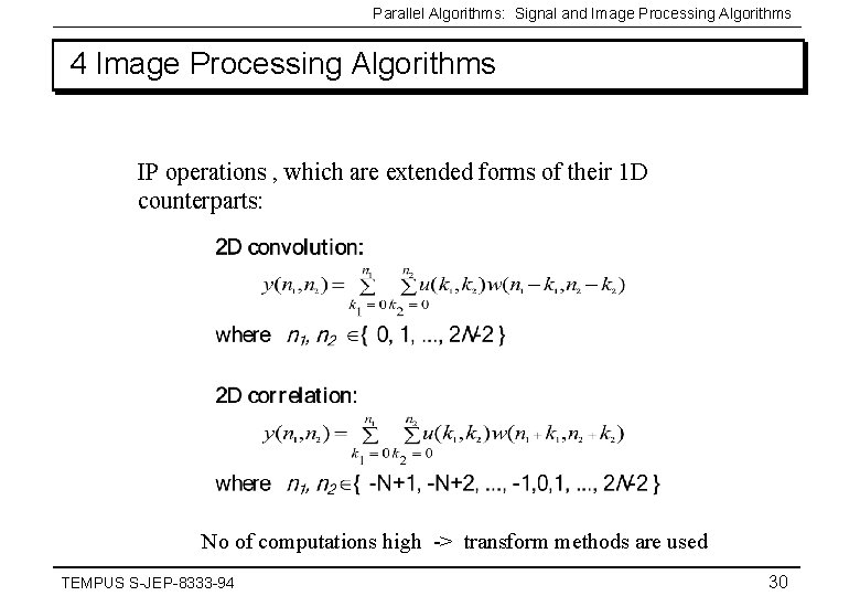 Parallel Algorithms: Signal and Image Processing Algorithms 4 Image Processing Algorithms IP operations ,