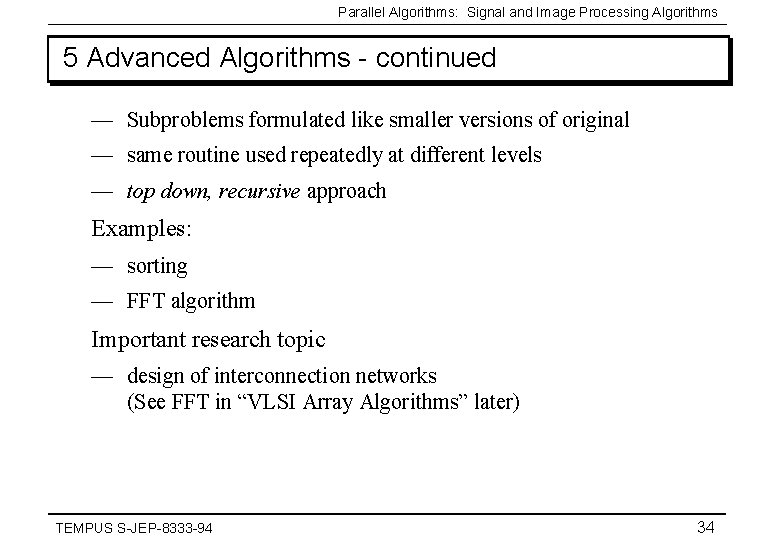 Parallel Algorithms: Signal and Image Processing Algorithms 5 Advanced Algorithms - continued — Subproblems