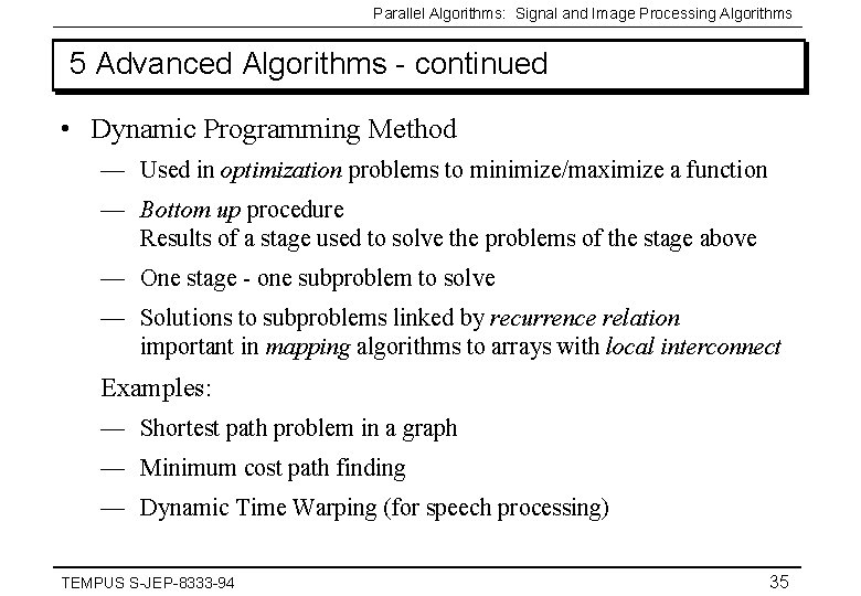 Parallel Algorithms: Signal and Image Processing Algorithms 5 Advanced Algorithms - continued • Dynamic