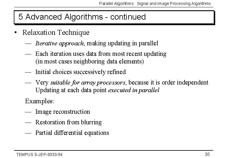 Parallel Algorithms: Signal and Image Processing Algorithms 5 Advanced Algorithms - continued • Relaxation