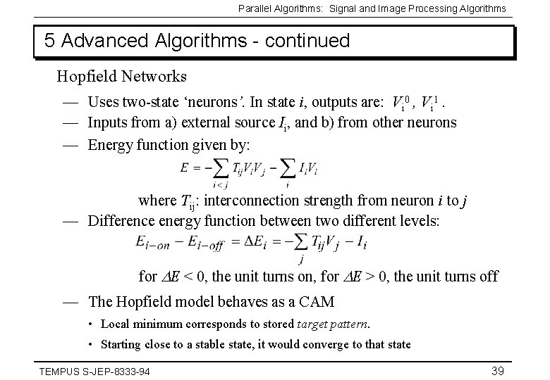 Parallel Algorithms: Signal and Image Processing Algorithms 5 Advanced Algorithms - continued Hopfield Networks