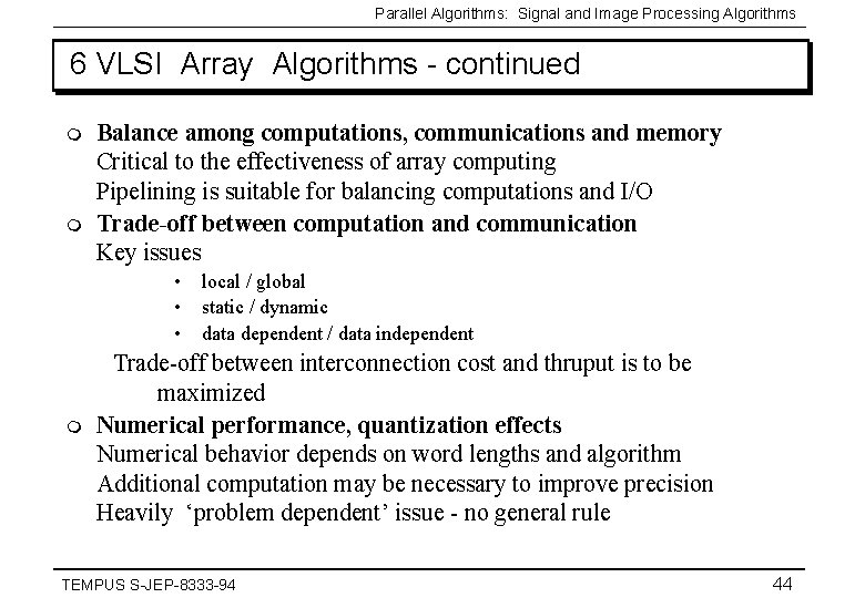 Parallel Algorithms: Signal and Image Processing Algorithms 6 VLSI Array Algorithms - continued m