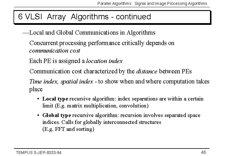 Parallel Algorithms: Signal and Image Processing Algorithms 6 VLSI Array Algorithms - continued —Local