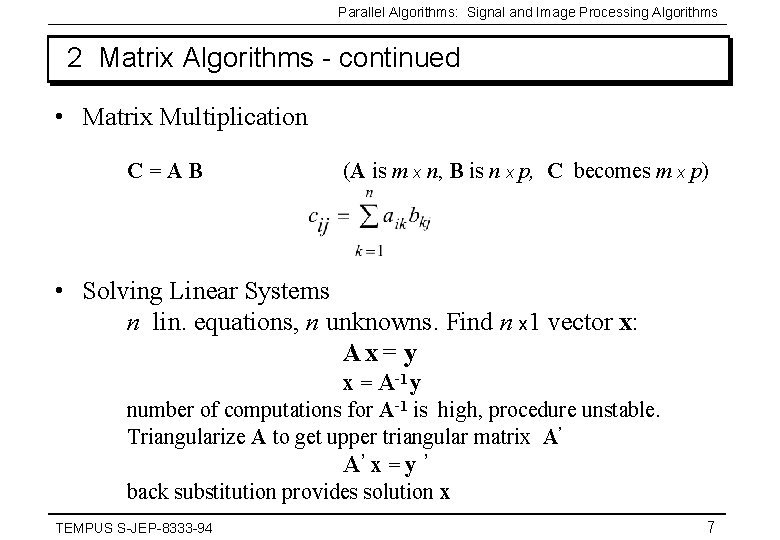 Parallel Algorithms: Signal and Image Processing Algorithms 2 Matrix Algorithms - continued • Matrix