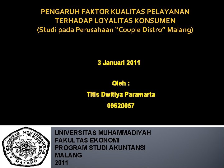 PENGARUH FAKTOR KUALITAS PELAYANAN TERHADAP LOYALITAS KONSUMEN (Studi pada Perusahaan “Couple Distro” Malang) 3