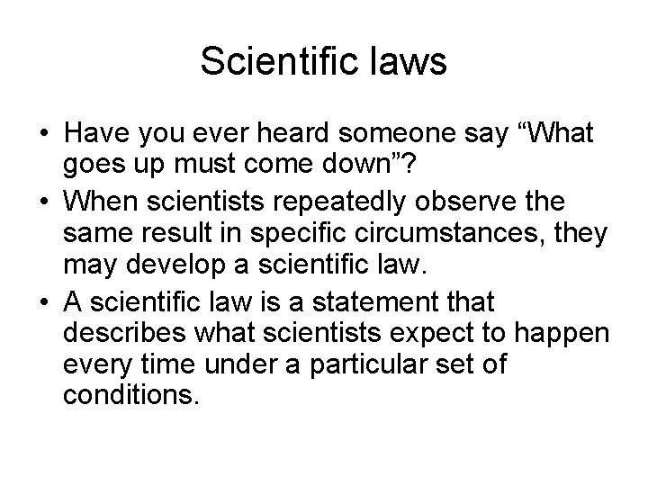 Scientific laws • Have you ever heard someone say “What goes up must come