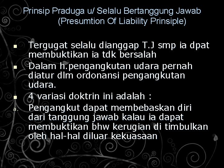 Prinsip Praduga u/ Selalu Bertanggung Jawab (Presumtion Of Liability Prinsiple) n n n a.