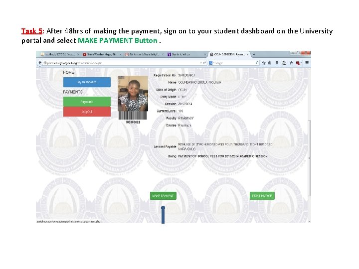 Task 5: After 48 hrs of making the payment, sign on to your student Task 5: After 48 hrs of making the payment, sign on to your student