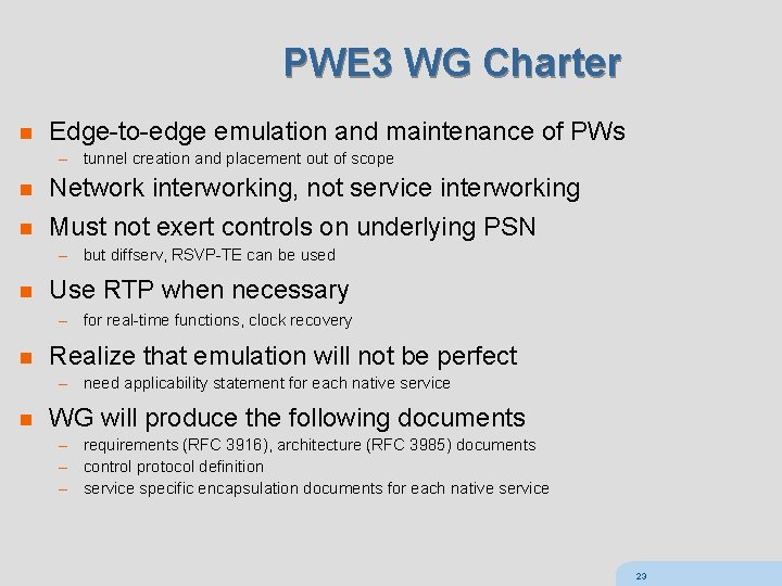 PWE 3 WG Charter n Edge-to-edge emulation and maintenance of PWs – tunnel creation
