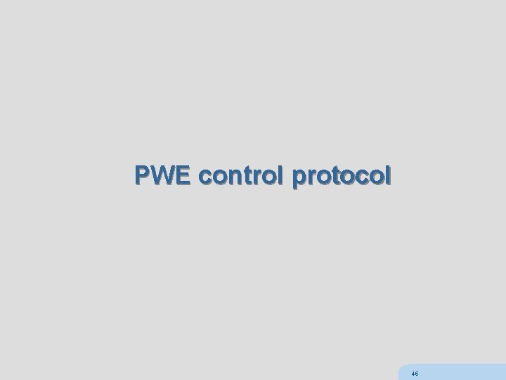 PWE control protocol 45 