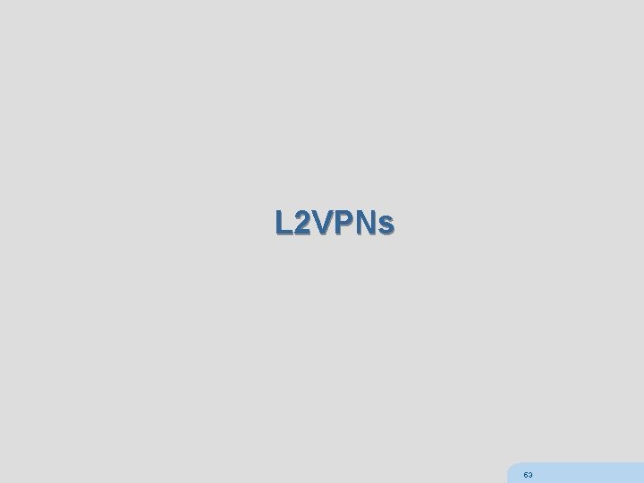 L 2 VPNs 53 