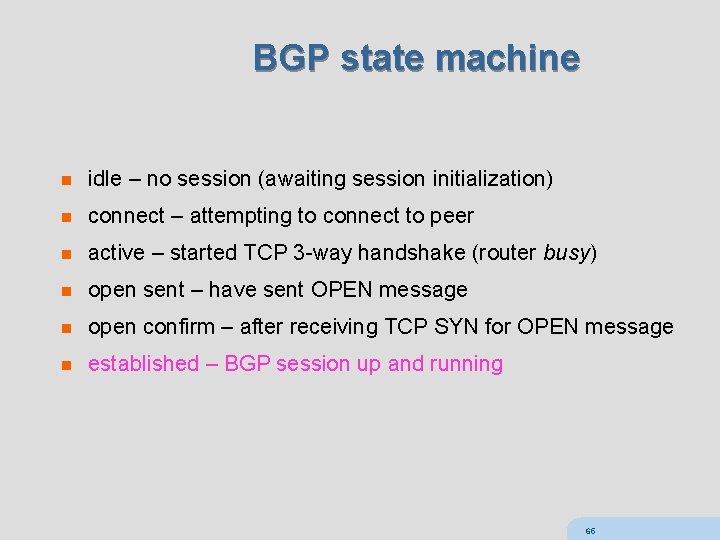 BGP state machine n idle – no session (awaiting session initialization) n connect –