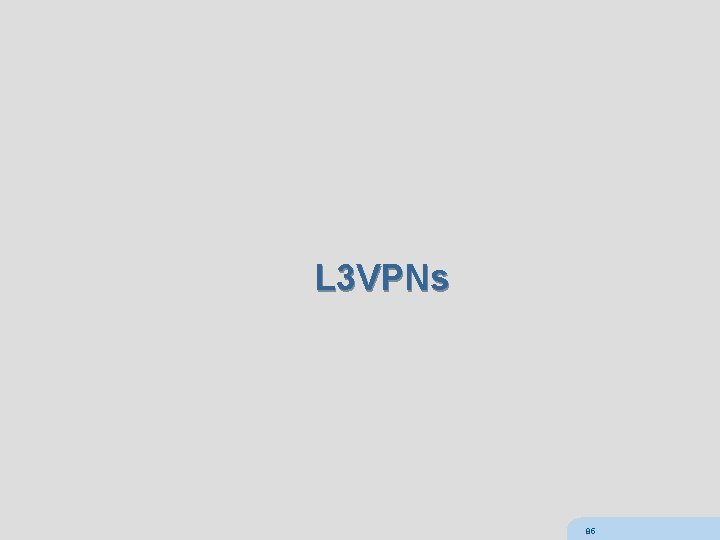 L 3 VPNs 85 