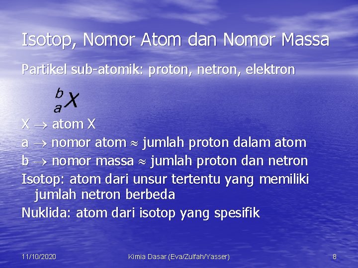 Isotop, Nomor Atom dan Nomor Massa Partikel sub-atomik: proton, netron, elektron X atom X