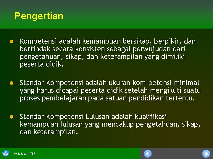 Pengertian l Kompetensi adalah kemampuan bersikap, berpikir, dan bertindak secara konsisten sebagai perwujudan dari