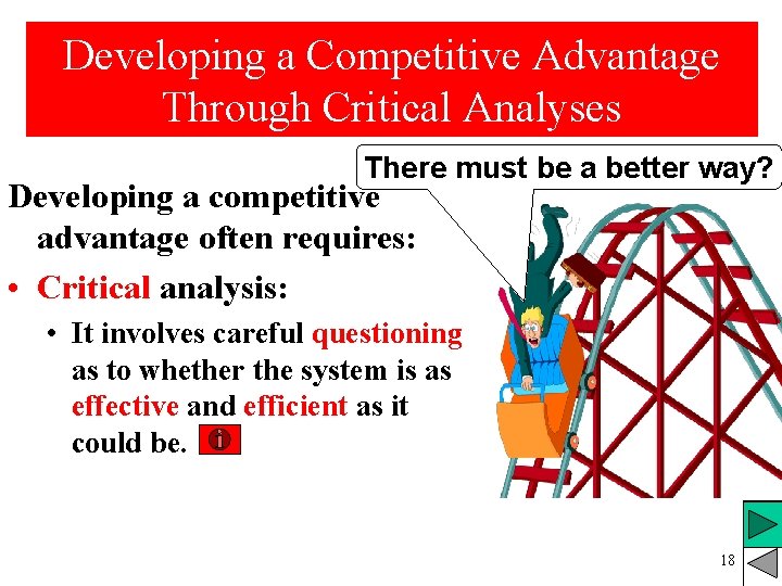 Developing a Competitive Advantage Through Critical Analyses There must be a better way? Developing Developing a Competitive Advantage Through Critical Analyses There must be a better way? Developing