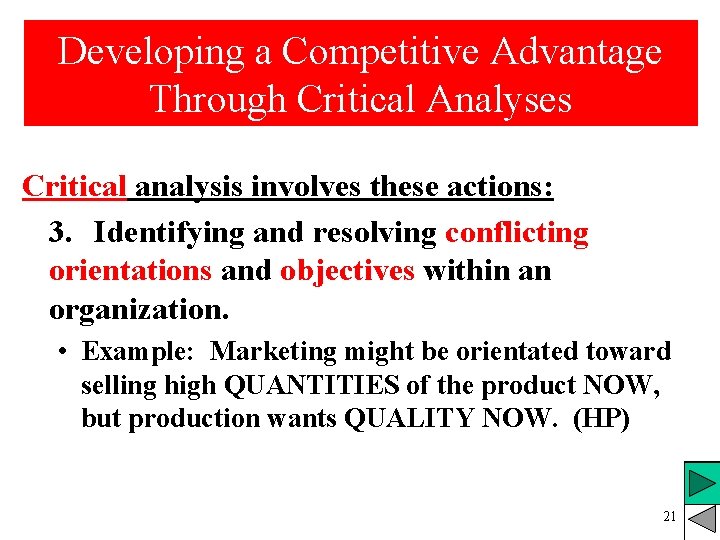 Developing a Competitive Advantage Through Critical Analyses Critical analysis involves these actions: 3. Identifying Developing a Competitive Advantage Through Critical Analyses Critical analysis involves these actions: 3. Identifying