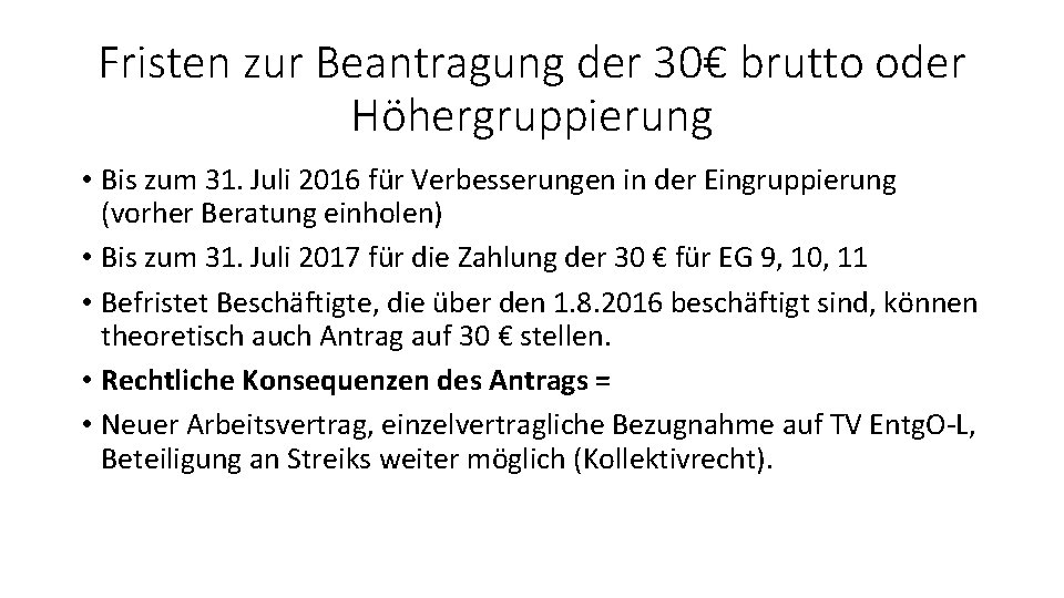 Fristen zur Beantragung der 30€ brutto oder Höhergruppierung • Bis zum 31. Juli 2016