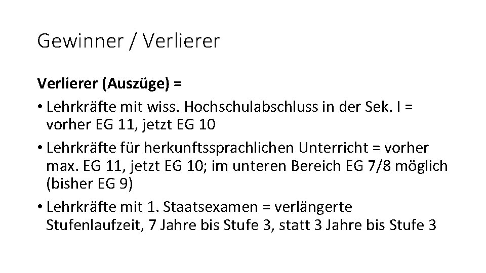 Gewinner / Verlierer (Auszüge) = • Lehrkräfte mit wiss. Hochschulabschluss in der Sek. I